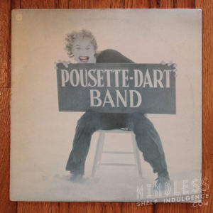 Pousette Dart Band LP